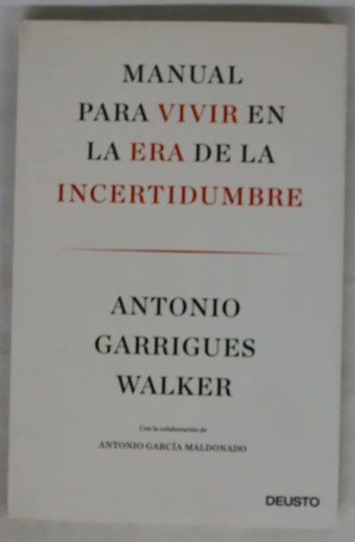 Manual para vivir en la era de la incertidumbre