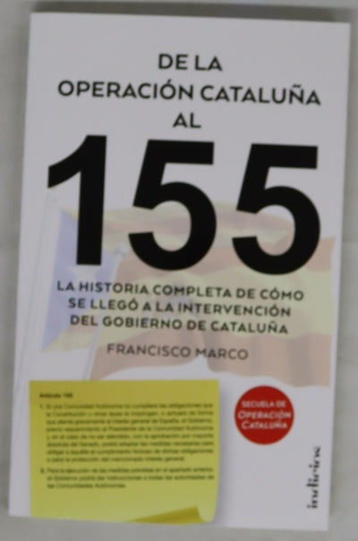 De la operación Cataluña al 155 : la historia completa de cómo se llegó a la intervención del gobierno de Cataluña