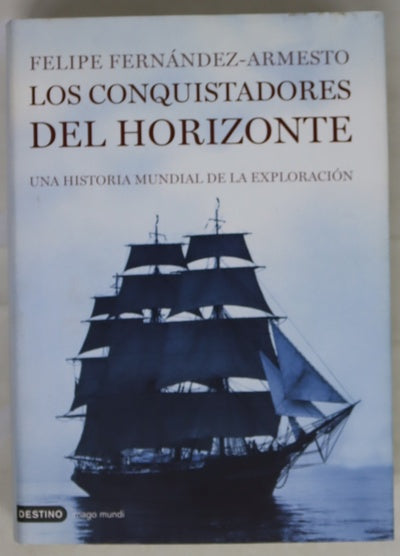 Los conquistadores del horizonte una historia mundial de la exploración
