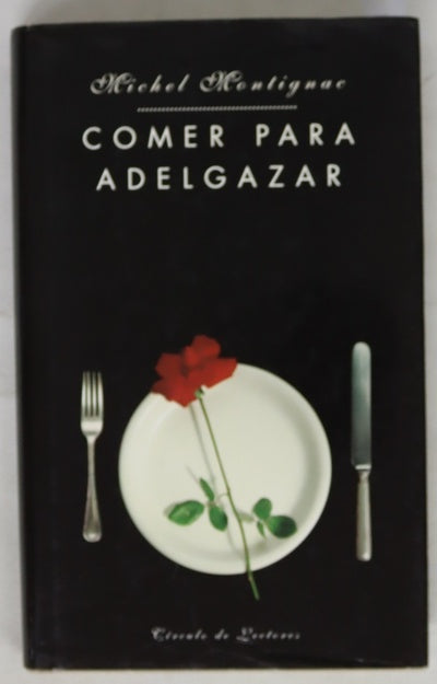 Comer para adelgazar o Los secretos de la nutrición