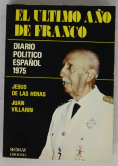 El último año de Franco. Diario político español 1975