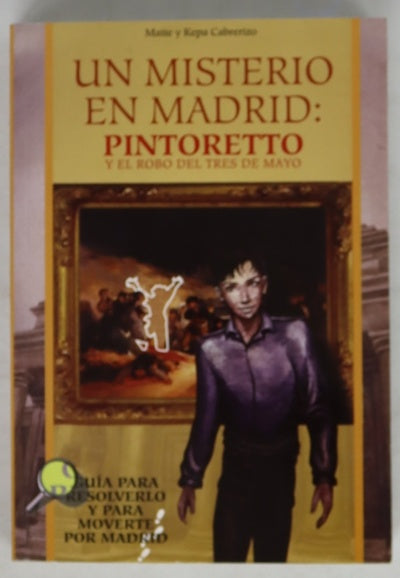 Un misterio en Madrid Pintoretto y el robo del tres de mayo