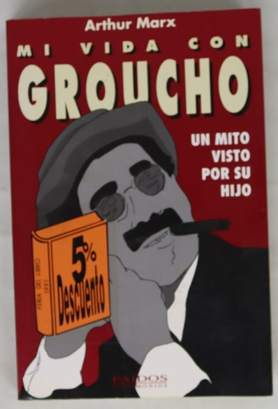 Mi vida con Groucho un mito visto por su hijo
