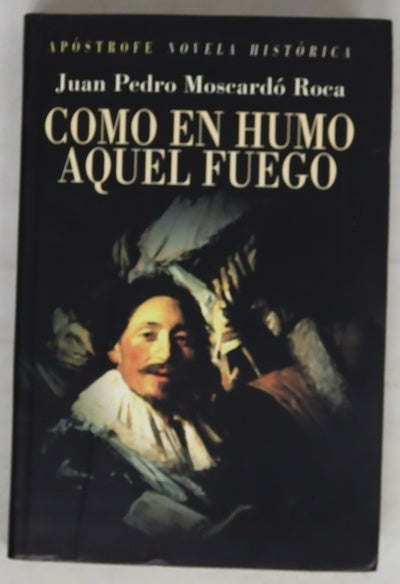 Como en humo, aquel fuego