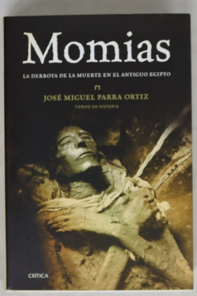 Momias la derrota de la muerte en el antiguo Egipto