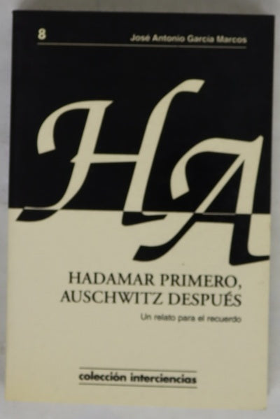 Hadamar primero, Auschwitz después un relato para el recuerdo : psiquiatría y "eutanasia" en la Alemania nazi