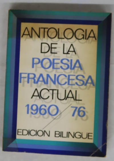 Antología de la poesía francesa actual, 1960-1976