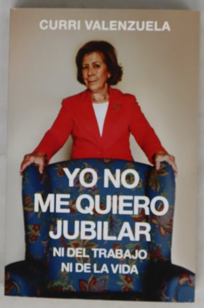 Yo no me quiero jubilar... Ni del trabajo ni de la vida