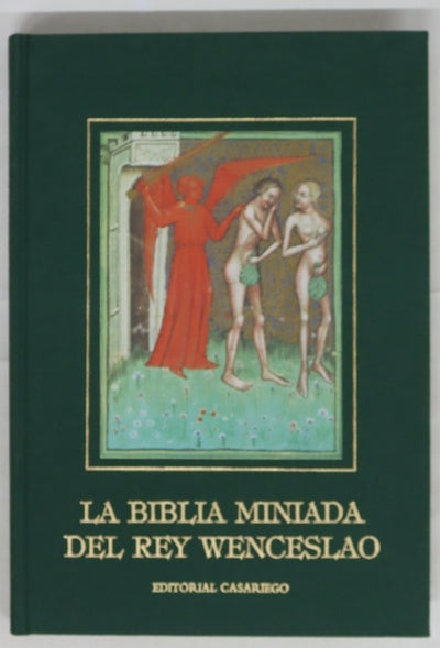 La Biblia miniada del rey Wenceslao con 32 miniaturas facsímiles a todo color más oro, del códice de la Biblioteca Nacional de Austria y 11 ilustraciones en blanco y negro