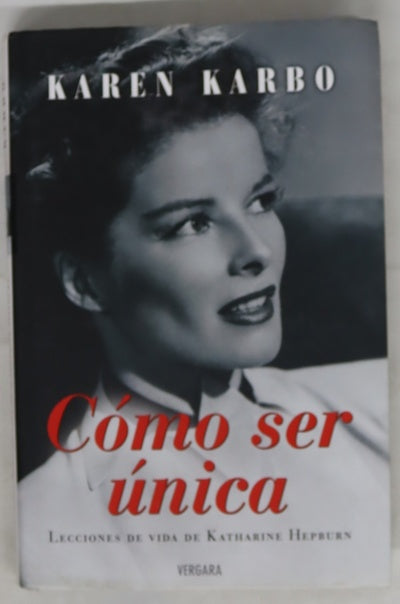 Cómo ser única lecciones de vida de Katharine Hepburn