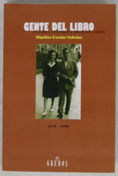 Gente del libro autores, editores y bibliotecarios, 1939-1999