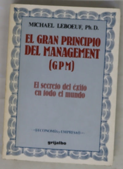 El gran principio del manegement (GPM) el secreto del éxito en todo el mundo