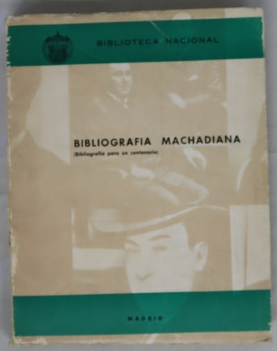 Bibliografía machadiana : (bibliografía para un centenario)