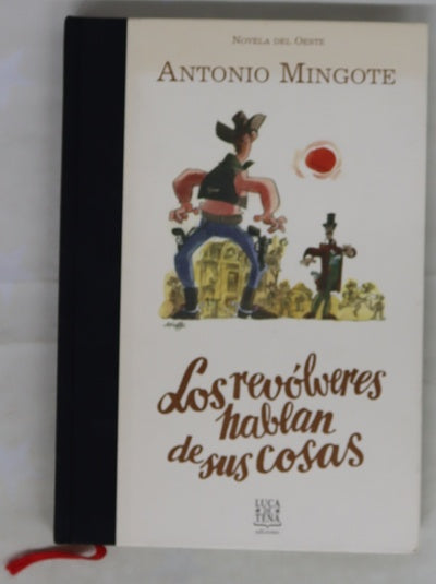 Los revólveres hablan de sus cosas novela del oeste