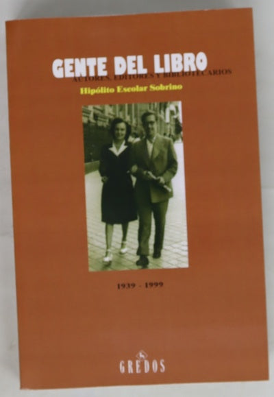 Gente del libro autores, editores y bibliotecarios, 1939-1999