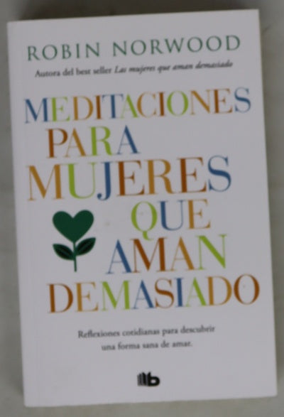 Meditaciones para mujeres que aman demasiado