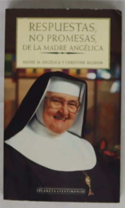 Respuestas, no promesas, de la Madre Angélica
