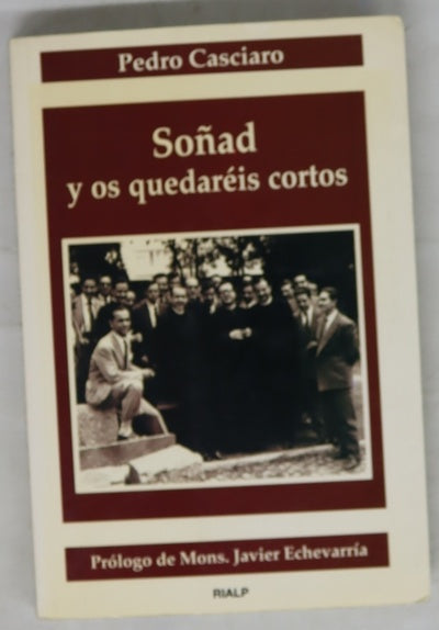 Soñad y os quedaréis cortos 