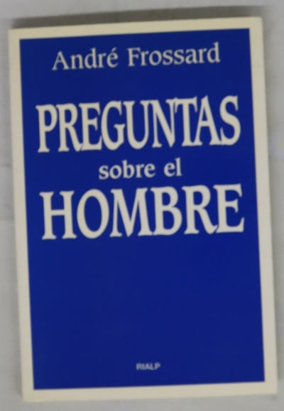 Preguntas sobre el hombre