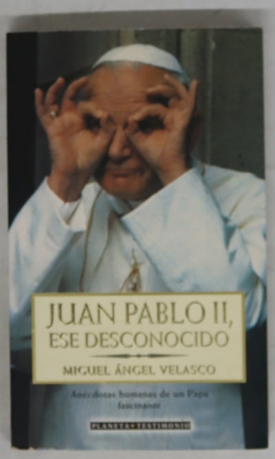 Juan Pablo II, ese  desconocido anécdotas humanas de un Papa fascinante