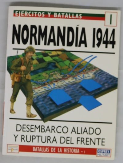 Normandia 1944 Desembarco Aliado y ruptura del frente nº1