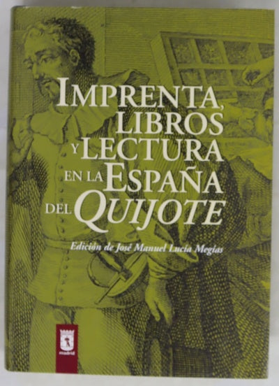 Imprenta, libros y lectura en la España del "Quijote"