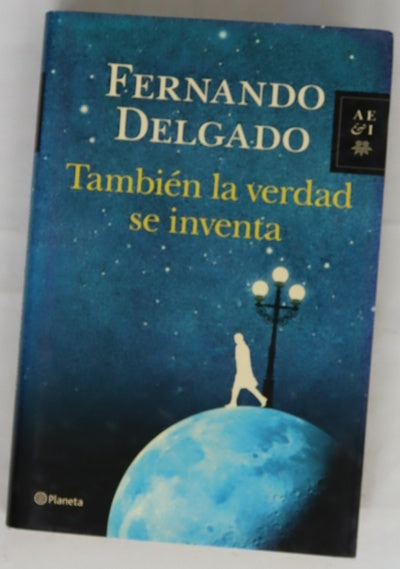 También la verdad se inventa