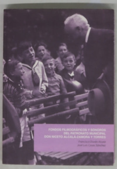 Fondos filmográficos y sonoros del Patronato Municipal Don Niceto Alcalá-Zamora y Torres