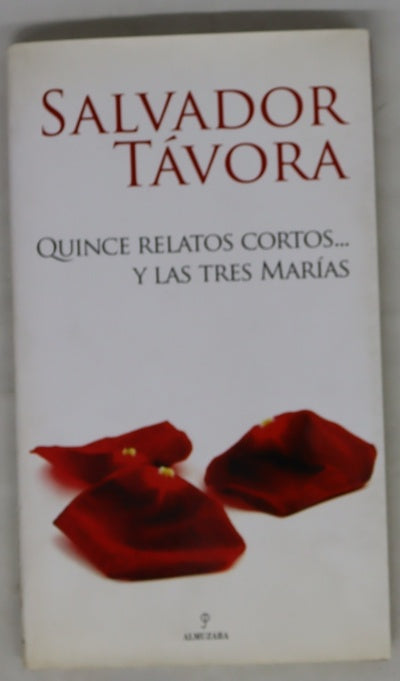 Quince relatos cortos-- y las tres marías