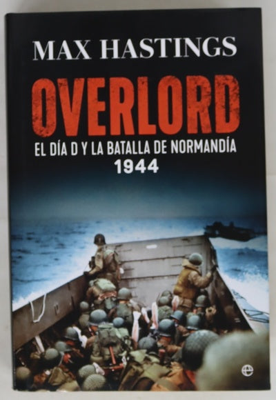 Overlord : el Día D y la batalla de Normandía, 1944
