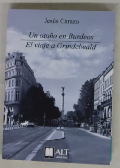 Un otoño en Burdeos ; El viaje a Grindelwald