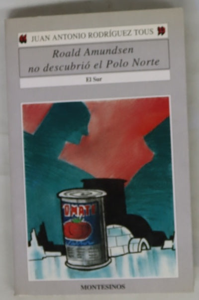 Roald Amundsen no descubrió el Polo norte