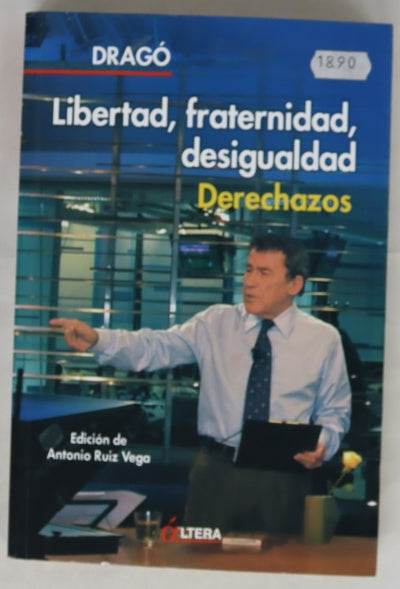 Libertad, fraternidad, desigualdad derechazos