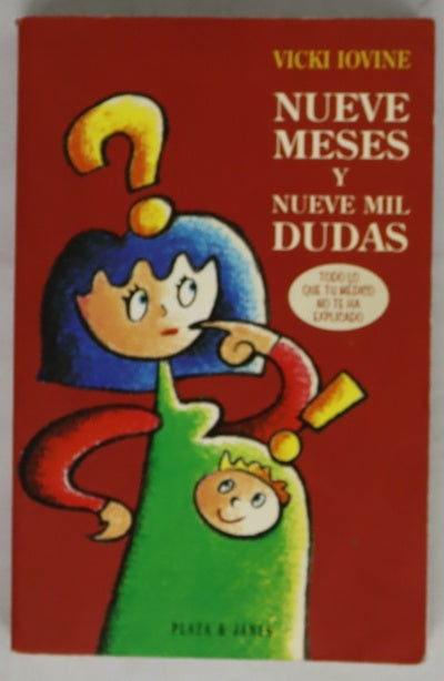 Nueve meses y nueve mil dudas [todo lo que tu médico no te ha explicado]