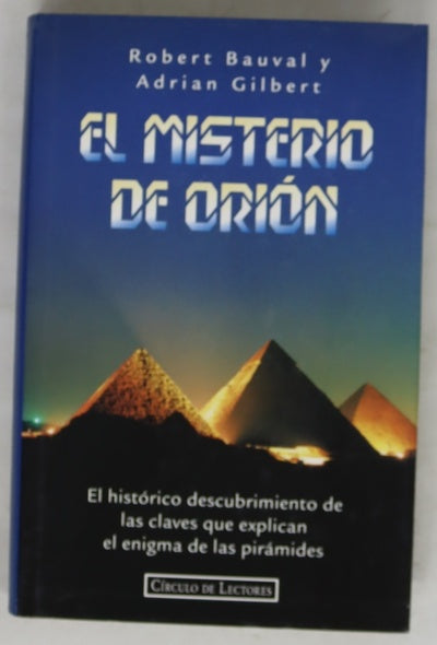 El misterio de Orión el histórico descubrimiento de las claves que explican el enigma de las pirámides