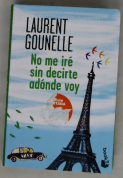 No me iré sin decirte adónde voy