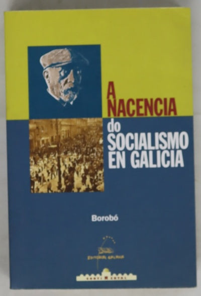 A nacencia do socialismo en Galicia Pablo Iglesias, o galego
