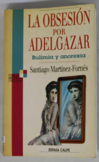 La obsesión por adelgazar bulimia y anorexia