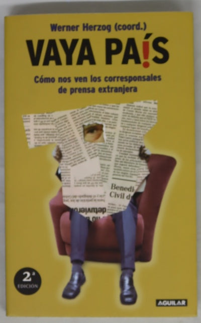 Vaya país cómo nos ven los corresponsales de prensa extranjera