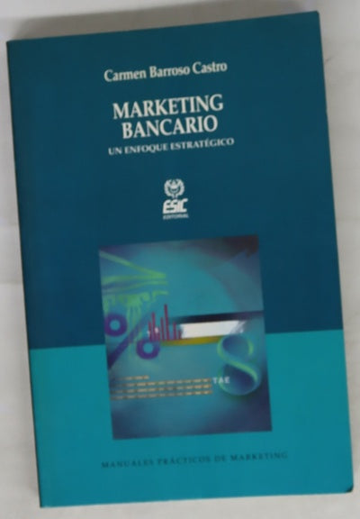 Marketing bancario un enfoque estratégico