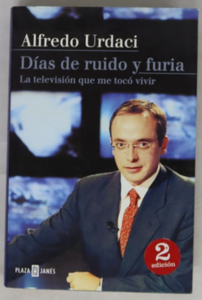 Días de ruido y furia la televisión que me tocó vivir