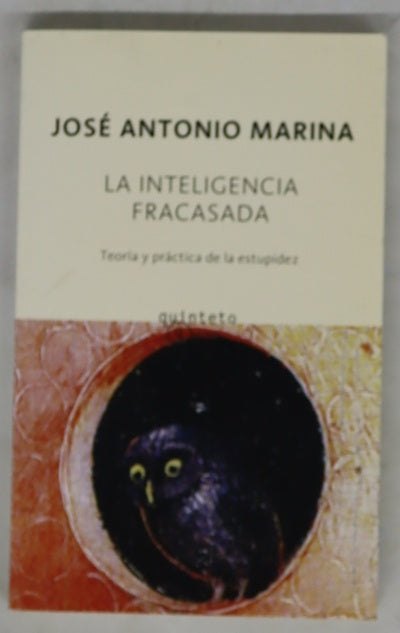 La inteligencia fracasada teoría y práctica de la estupidez