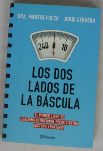 Los dos lados de la báscula : el primer libro de coaching nutricional escrito entre doctora y paciente