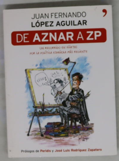 De Aznar a ZP un recorrido en viñetas por la política española más reciente