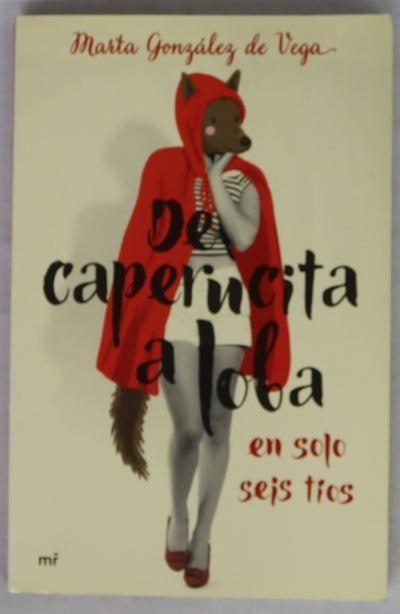 De caperucita a loba en solo seis tíos