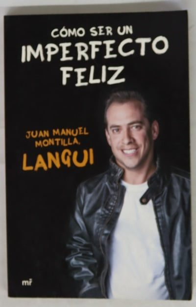 Cómo ser un imperfecto feliz