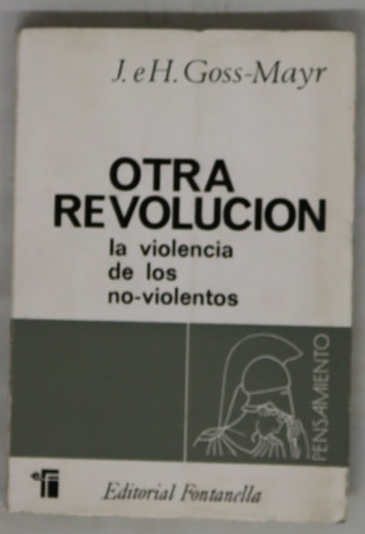 Otra revolución La violencia de los no-violentos