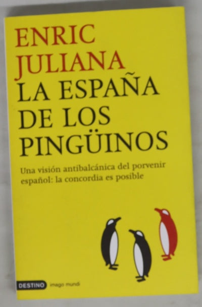 La España de los pingüinos una visión antibalcánica del porvenir español: la concordia es posible