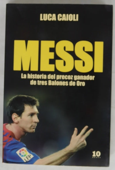 Messi, la historia del precoz ganador de tres Balones de Oro