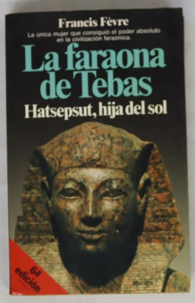 La Faraona de Tebas Hatsepsut, hija del sol